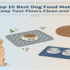 Top 10 Best Dog Food and Water Mats to Keep Your Floors Clean and Dry