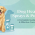Dog Health: Oral Medications – A Complete Guide for Safe and Effective Treatment